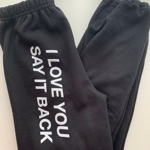Lonely ghost, I love you say it back sweatpants